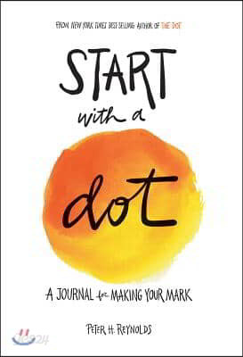 Start with a Dot (Guided Journal): A Journal for Making Your Mark