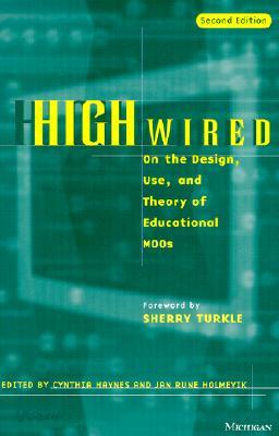 High Wired: On the Design, Use, and Theory of Educational MOOs