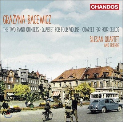 Silesian Quartet 그라지나 바체비치: 피아노 5중주, 4대의 바이올린을 위한 4중주, 4대의 첼로를 위한 4중주 (Gra?yna Bacewicz: Two Piano Quintets)