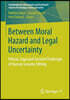 Between Moral Hazard and Legal Uncertainty: Ethical, Legal and Societal Challenges of Human Genome Editing