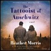 The Tattooist of Auschwitz Lib/E