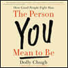 The Person You Mean to Be: How Good People Fight Bias