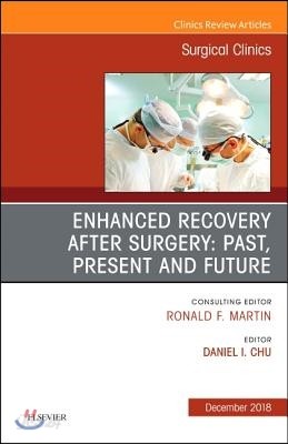 Enhanced Recovery After Surgery: Past, Present, and Future, an Issue of Surgical Clinics: Volume 98-6