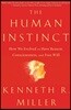 The Human Instinct: How We Evolved to Have Reason, Consciousness, and Free Will
