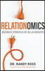 Relationomics: Business Powered by Relationships