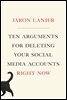 Ten Arguments for Deleting Your Social Media Accounts Right Now