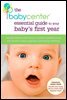 The BabyCenter Essential Guide to Your Baby's First Year
