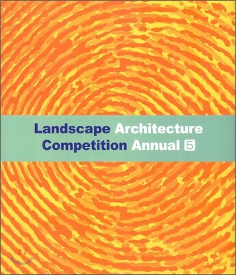 Landscape Architecture Competition Annual 5
