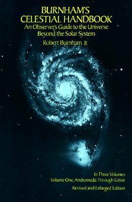 Burnham&#39;s Celestial Handbook, Volume One: An Observer&#39;s Guide to the Universe Beyond the Solar System Volume 1