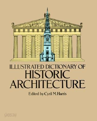 Illustrated Dictionary of Historic Architecture