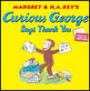 Curious George Says Thank You