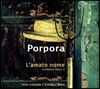 Stefano Aresi / Stile Galante 포르포라: 칸타타 '사랑하는 이름' (Porpora: l’amato nome)