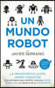Un mundo robot / A Robot World