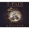T-Pain - 5 O'clock