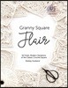 Granny Square Flair US Terms Edition: 50 Fresh, Modern Variations of the Classic Crochet Square