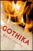 Gothika: Short stories and poems of a Gothic style