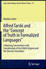 Alfred Tarski and the Concept of Truth in Formalized Languages: A Running Commentary with Consideration of the Polish Original and the German Translat