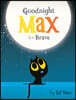 Goodnight, Max the Brave