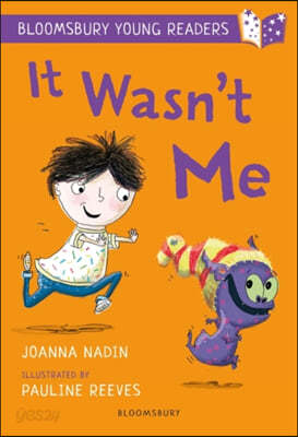 It Wasn&#39;t Me: A Bloomsbury Young Reader