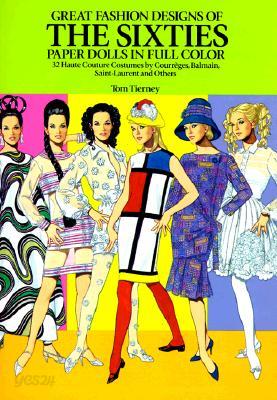 Great Fashion Designs of the Sixties Paper Dolls: 32 Haute Couture Costumes by Courreges, Balmain, Saint-Laurent and Others