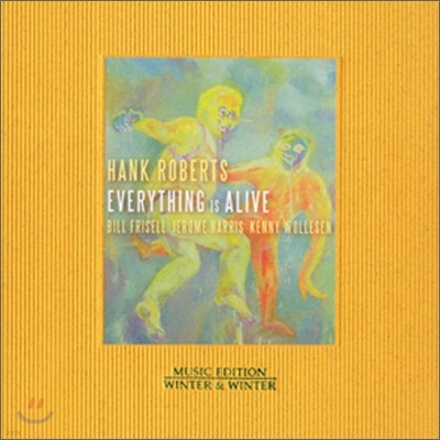 Hank Roberts - Everything is Alive
