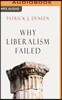 Why Liberalism Failed