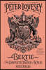 Bertie: The Complete Prince of Wales Mysteries (Bertie and the Tinman, Bertie and the Seven Bodies, Bertie and and the Crime of Passion): The Complete