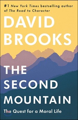 The Second Mountain: The Quest for a Moral Life