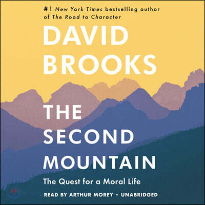 The Second Mountain: The Quest for a Moral Life