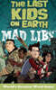 The Last Kids on Earth Mad Libs: World's Greatest Word Game