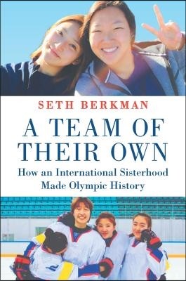 A Team of Their Own: How an International Sisterhood Made Olympic History