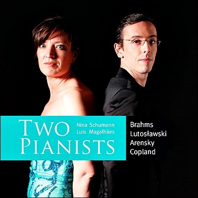 Nina Schumann / Luis Magalhaes 브람스: 파가니니 변주곡 / 아렌스키: 두 개의 모음곡 / 코플랜드 / 루토슬와브스키 (Two Pianists)