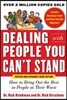 Dealing with People You Can't Stand: How to Bring Out the Best in People at Their Worst