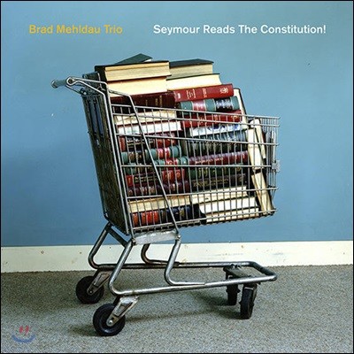 Brad Mehldau Trio (브래드 멜다우 트리오) - Seymour Reads the Constitution!