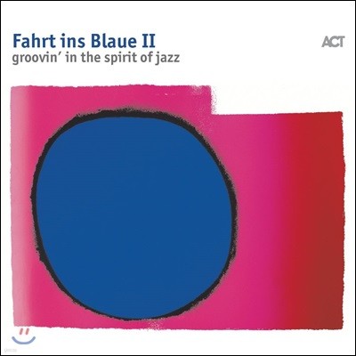 ACT 레이블 2018년 컴필레이션 - 푸른색으로의 여행 2집 (Fahrt Ins Blaue II - Groovin' In The Spirit Of Jazz)