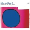 ACT 레이블 2018년 컴필레이션 - 푸른색으로의 여행 2집 (Fahrt Ins Blaue II - Groovin' In The Spirit Of Jazz)