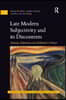 Late Modern Subjectivity and its Discontents