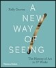 New Way of Seeing: The History of Art in 57 Works