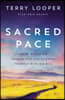 Sacred Pace: Four Steps to Hearing God and Aligning Yourself with His Will