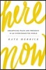 Here, Now: Unearthing Peace and Presence in an Overconnected World