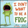 I Don't Want to Be a Frog