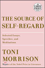 The Source of Self-Regard: Selected Essays, Speeches, and Meditations