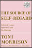The Source of Self-Regard: Selected Essays, Speeches, and Meditations
