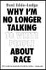 Why I'm No Longer Talking to White People about Race