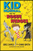 Kid Normal and the Rogue Heroes: The Second Book in the Super Heroic, Super Silly Series from Greg James and Chris Smith