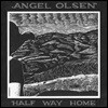 Angel Olsen - Half Way Home 엔젤 올슨 정규 1집