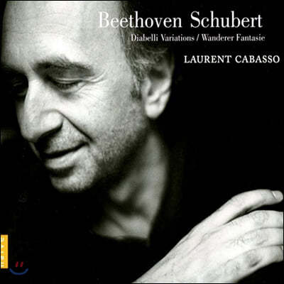 Laurent Cabasso 베토벤: 33개의 디아벨리 변주곡 / 슈베르트: 방랑자 환상곡 (Beethoven: Diabelli Variations / Schubert: Wanderer)