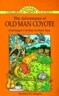 The Adventures of Old Man Coyote: Unabridged, in Easy-To-Read Type