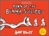 Dawn of the Bunny Suicides