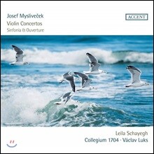 Leila Schayegh 요제프 미슬리베체크: 바이올린 협주곡, 신포니아와 서곡 (Josef Myslivecek: Violin Concertos, Sinfonia Et Ouverture)